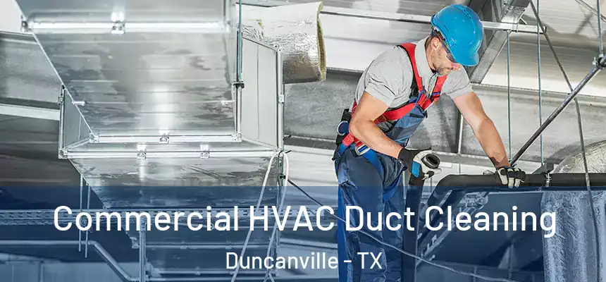 Commercial HVAC Duct Cleaning Duncanville - TX
